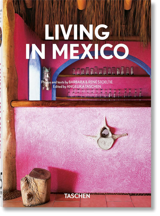 Living in Mexico. 40th Ed. (40th Edition) by Taschen