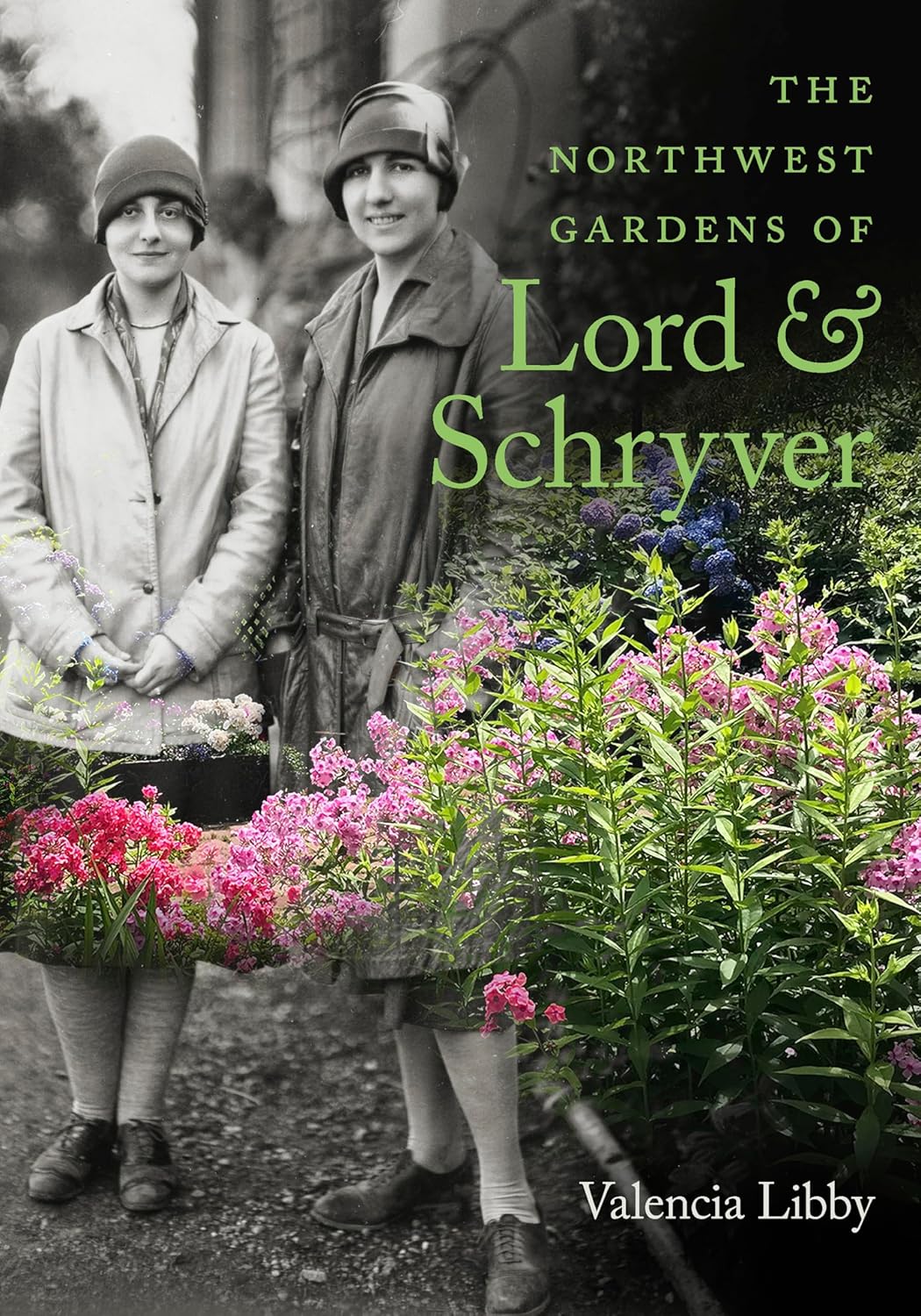 The Northwest Gardens of Lord and Schryver by Valencia Libby