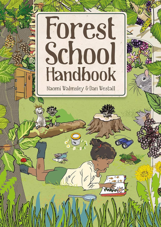 Forest School Handbook by Naomi Walmsley (Author) , Dan Westall (Author)