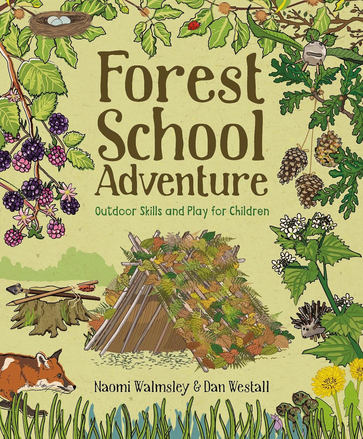 Forest School Adventure: Outdoor Skills and Play for Children by Westall, Dan (Author) , Walmsley, Naomi (Author)