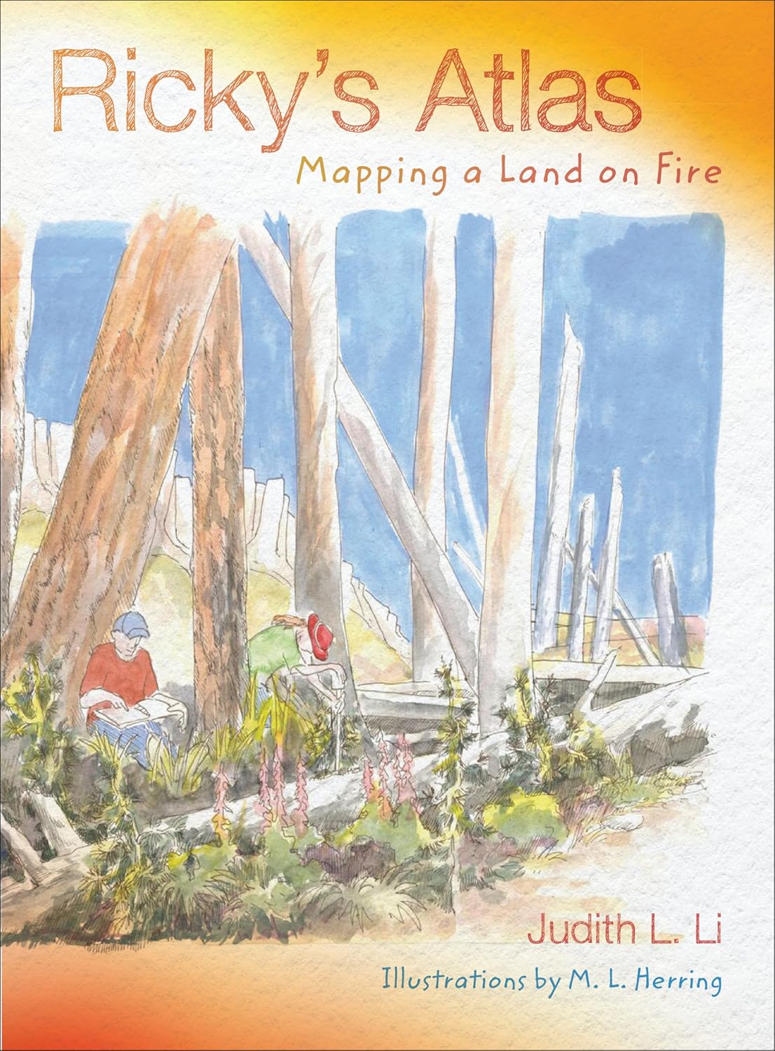 Ricky's Atlas: Mapping a Land on Fire by Judith L Li and M L Herring