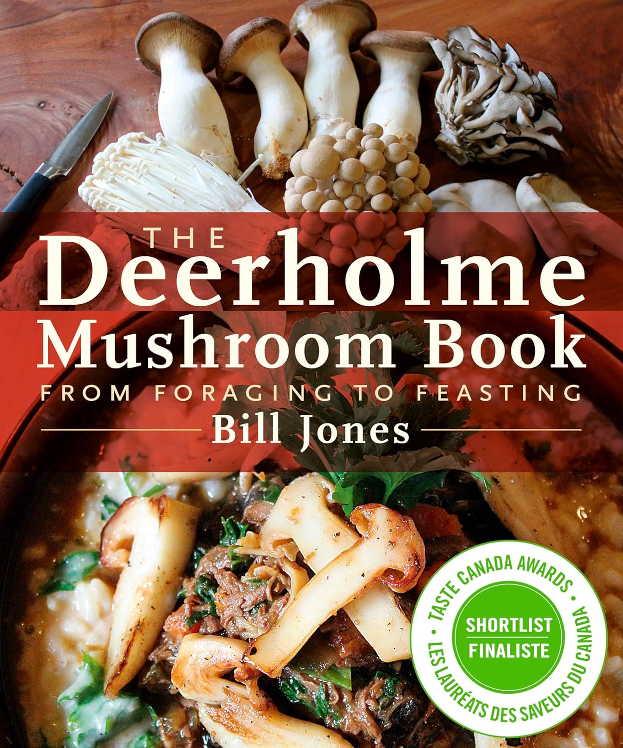 The Deerholme Mushroom Book: From Foraging to Feasting by Bill Jones