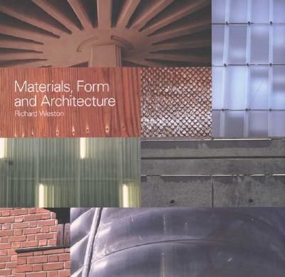 Materials, Form, and Architecture by Richard Weston