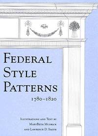 Federal Style Patterns 1780-1820 with CD-Rom by MaryBeth Mudrick; Lawrence D Smith