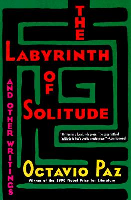 The Labyrinth of Solitude (Winner of the Nobel Prize) by Octavio Paz (Author)