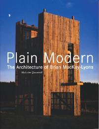 Plain Modern: The Architecture of Brian MacKay-Lyons by Malcolm Quantrill (Author), Glenn Murcutt (Contributor), Kenneth Frampton (Contributor)