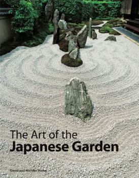 The Art of the Japanese Garden: History / Culture / Design Contributor(s): Young, David (Author) , Young, Michiko (Author) , Yew, Tan Hong (Illustrator)