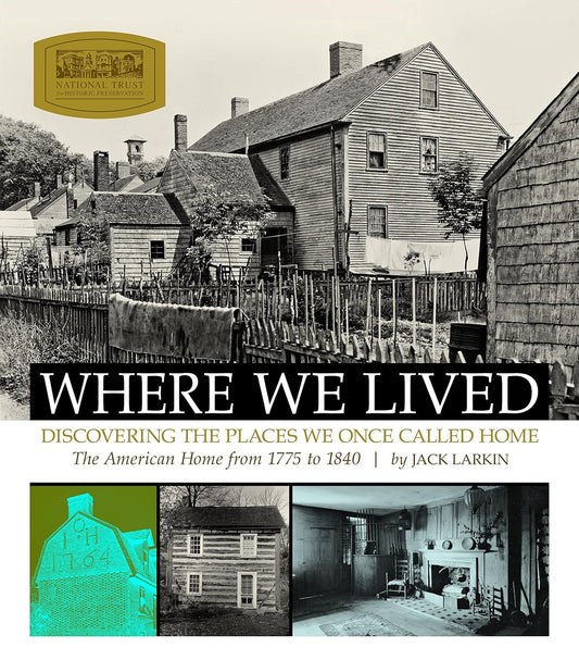 Where We Lived: Discovering the Places We Once Called Home by Jack Larkin (Author)