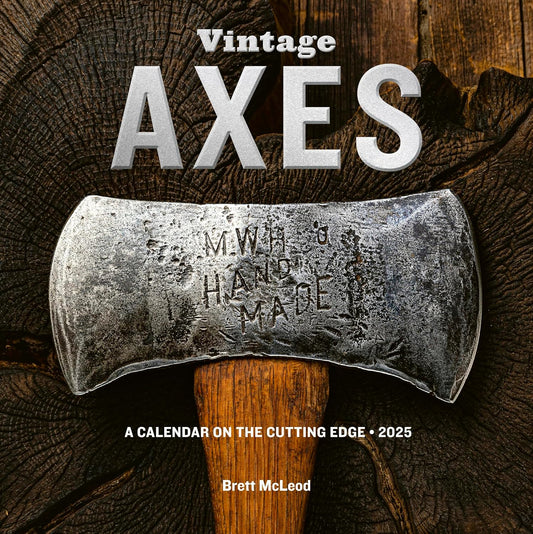 Vintage Axes Wall Calendar 2025: A Calendar on the Cutting Edge by Brett McLeod