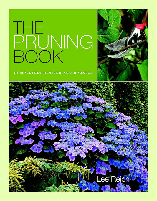 The Pruning Book: Completely Revised and Updated by Lee Reich