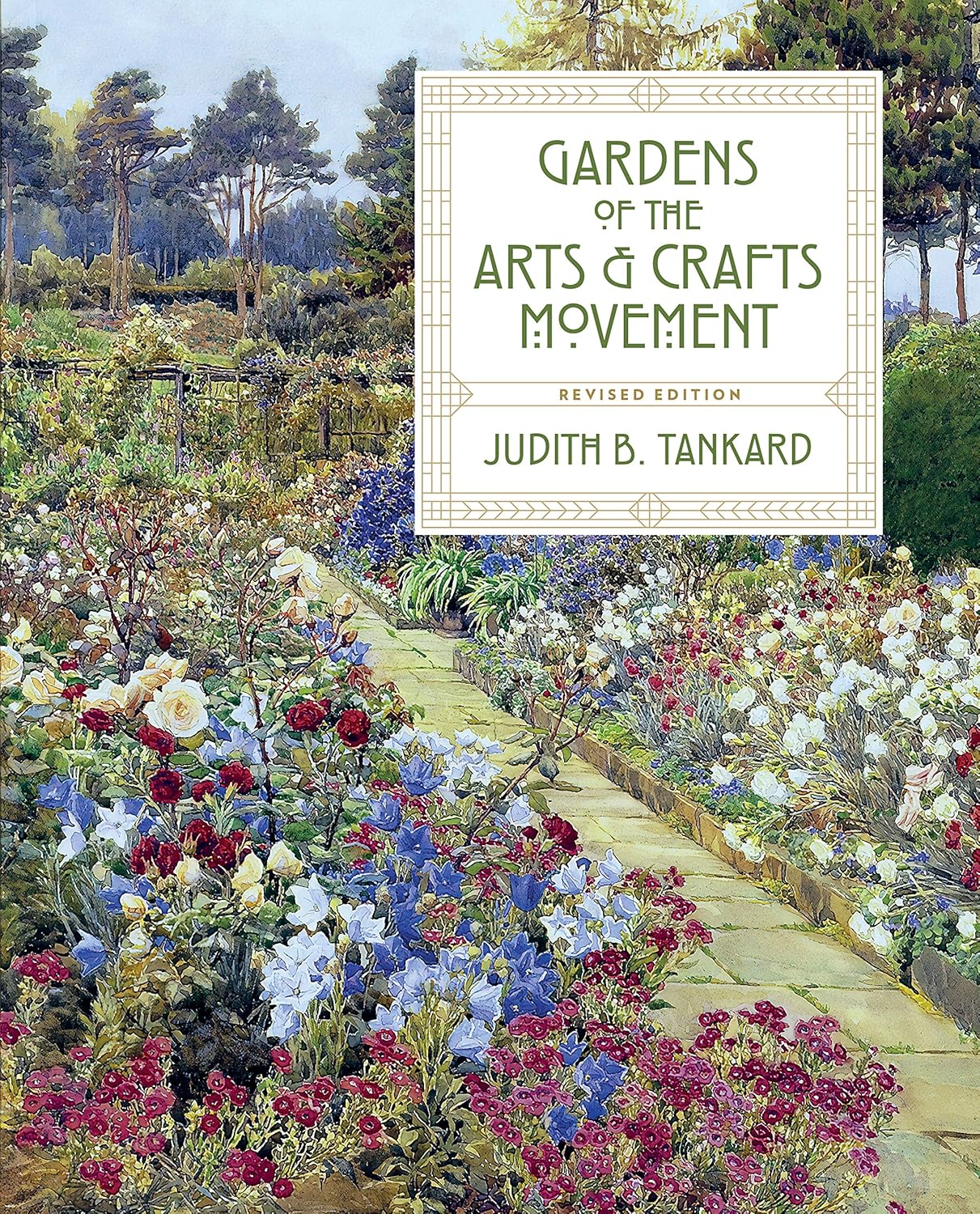 Gardens of the Arts and Crafts Movement by Judith B. Tankard