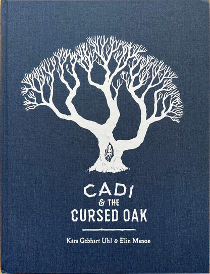 Cadi & the Cursed Oak by Kara Gebhart Uhl, Illustrations by Elin Manon