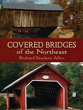 Covered Bridges of the Northeast by Richard Sanders Allen