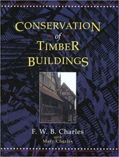 Conservation of Timber Buildings by F.W.B Charles (Author), Mary Charles