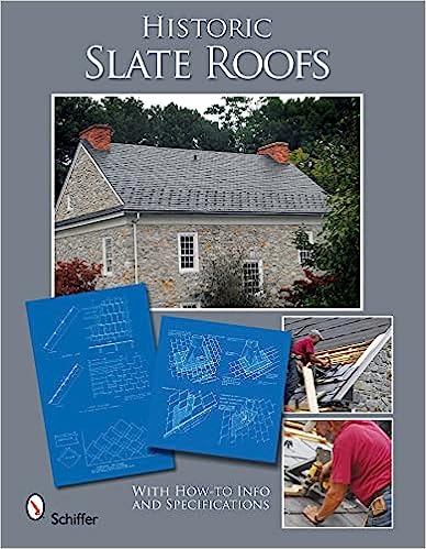 Historic Slate Roofs: With How-to Info and Specifications