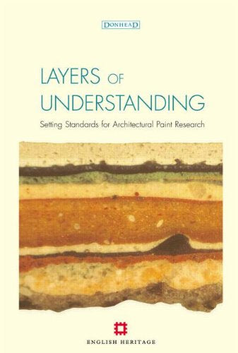 Layers of Understanding: Settles Standards for Architectural Paint Research by Helen Hughes (ed)