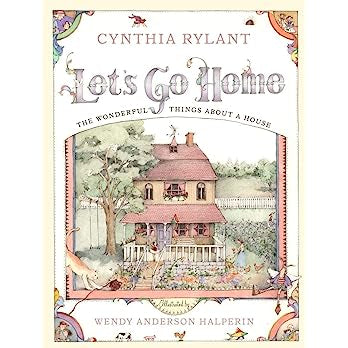 Let's Go Home: The Wonderful Things About a House