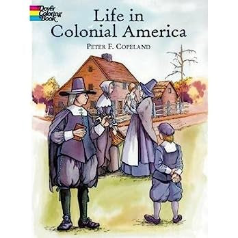 Life in Colonial America Coloring Book (Dover American History Coloring Books)