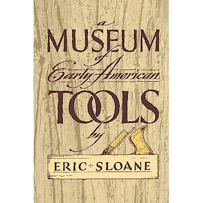 A Museum of Early American Tools by Eric Sloane