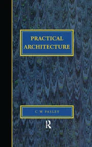 Practical Architecture: Brickwork, Mortars and Limes by Pasley, CW (Author)