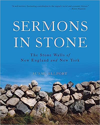 Sermons in Stone: The Stone Walls of New England and New York Contributor(s): Allport, Susan (Author)