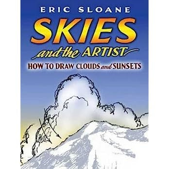 Skies and the Artist: How to Draw Clouds and Sunsets by Eric Sloane