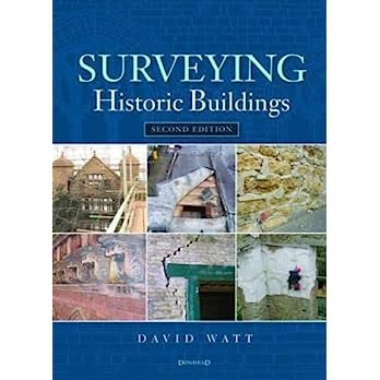 Surveying Historic Buildings (2ND ed.) Contributor(s): Watt, David (Author)