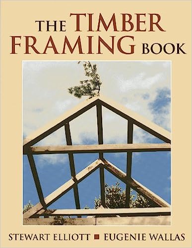 The Timber Framing Book