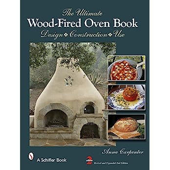 Ultimate Wood-Fired Oven Book: Design • Construction