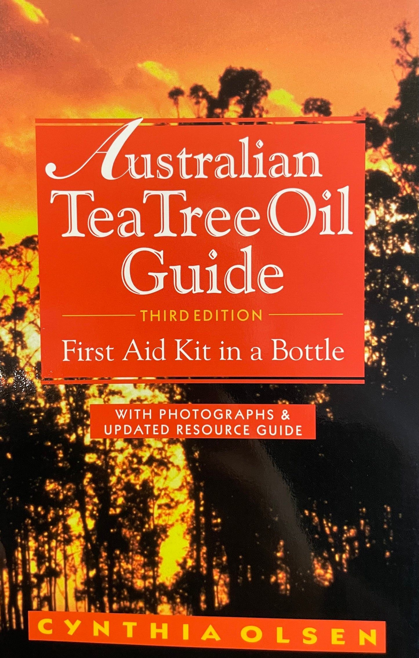 The Australian Tea Tree Oil Guide: First Aid Kit in a Bottle (3RD ed.) by Cynthia Olsen