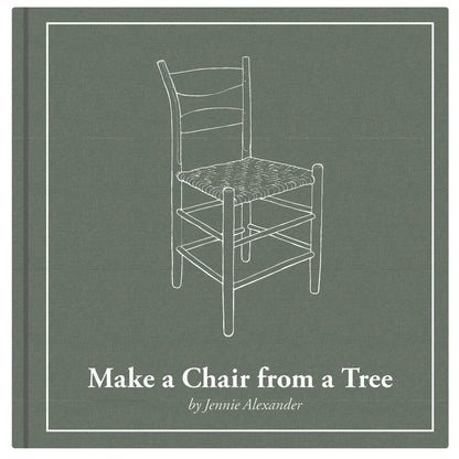 Make a Chair from a Tree by Jennie Alexander (3rd ed.)