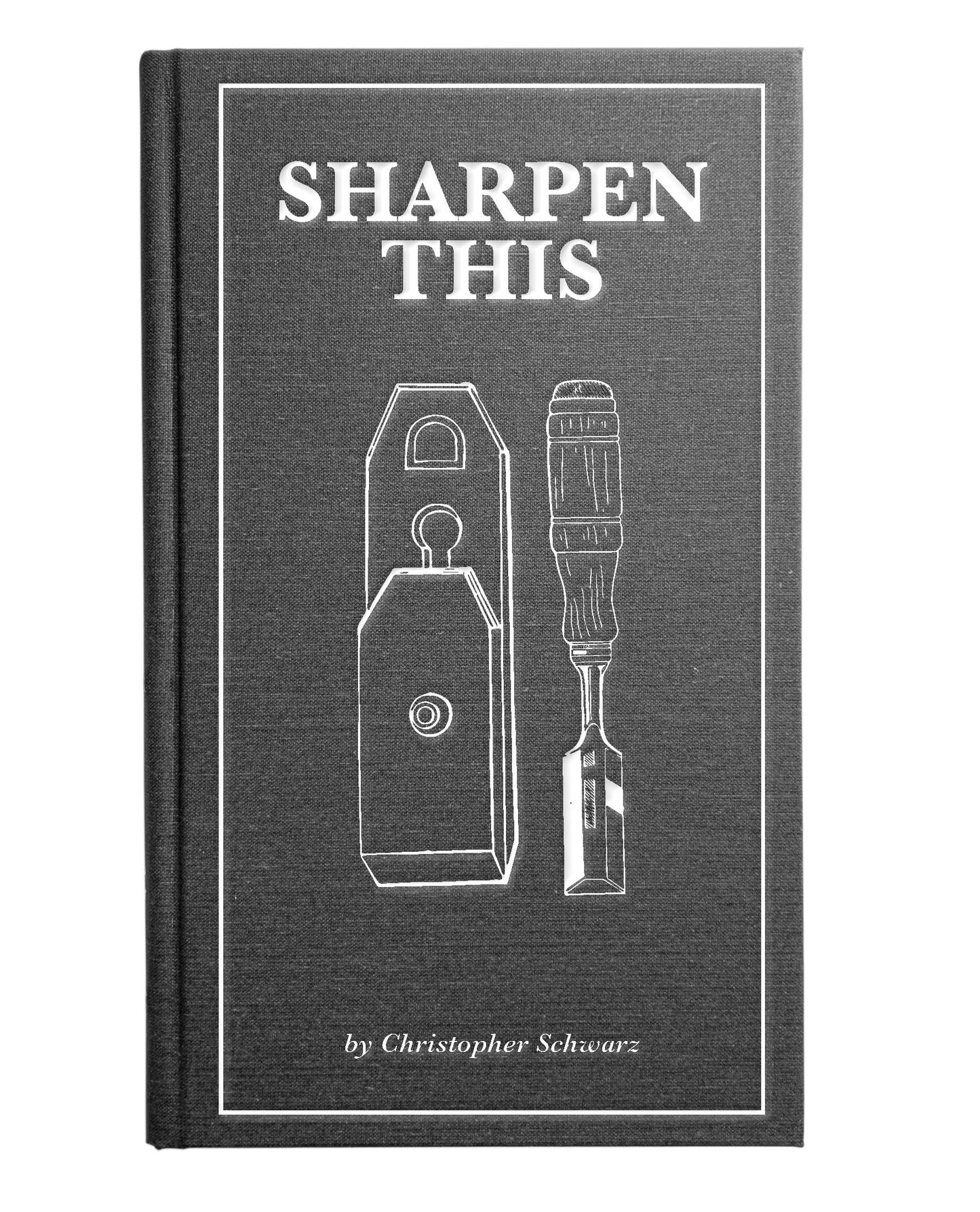 Sharpen This (signed by the author + PG-13 Sticker) by Christopher Schwarz, Lost Art Press