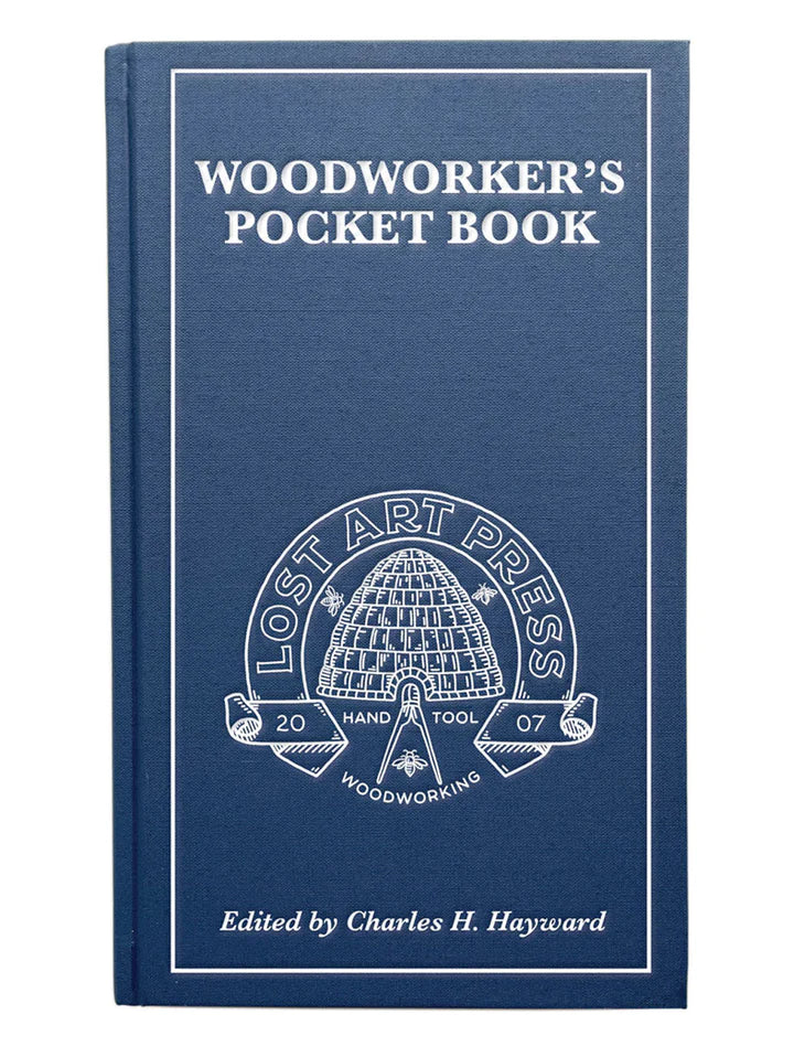 The Woodworker’s Pocket Book, Edited by Charles H. Hayward, Lost Arts Press