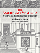 The American Vignola: A Guide to the Making of Classical Architecture - Used softcover