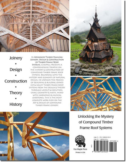 Advanced Timber Framing: Joinery, Design & Construction of Timber Frame Roof Systems by Steve Chappell (New 2nd addition)