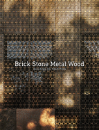 Brick Stone Metal Wood: Building on Tradition Contributor(s): Carlos Garcia Fernandez (Author) , Begona de Abajo Castrillo (Text by (Art/Photo Books))