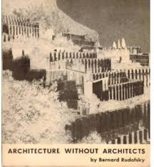 Architecture Without Architects: A Short Introduction to Non-Pedigreed Architecture by Rudofsky, Bernard (Author)