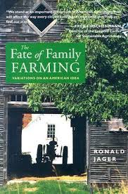 The Fate of Family Farming: Variations on an American Idea by Ronald Jager