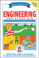 Janice VanCleave's Engineering for Every Kid (Science for Every Kid #119) (1ST ed.) Contributor(s): VanCleave, Janice (Author)
