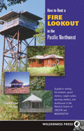 How to Rent a Fire Lookout in the Pacific Northwest