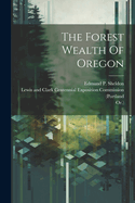 The Forest Wealth of Oregon