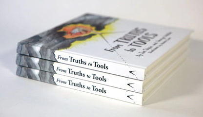 From Truths to Tools, By Jim Tolpin and George Walker, Illustrated by Andrea Love