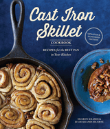 The Cast Iron Skillet Cookbook, 2nd Edition: Recipes for the Best Pan in Your Kitchen (Gifts for Cooks) (Revised) Contributor(s): Kramis, Sharon (Author) , Kramis Hearne, Julie (Author) , Burggraaf, Charity (Photographer)