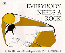 Everybody Needs a Rock Contributor(s): Baylor, Byrd (Author) , Parnall, Peter (Illustrator), hardcover