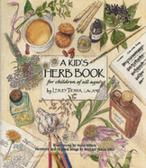 A Kid's Herb Book: For Children of All Ages Contributor(s): Tierra, Lesley (Author)