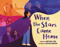 When the Stars Came Home Contributor(s): Luby, Brittany (Author) , Donovan, Natasha (Illustrator)