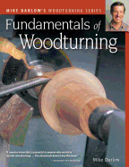 Fundamentals of Woodturning (Mike Darlow's Woodturning) Contributor(s): Darlow, Mike (Author)