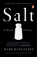 Salt: A World History Contributor(s): Kurlansky, Mark (Author)