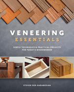 Veneering Essentials: Simple Techniques & Practical Projects for Today's Woodworker (1ST ed.) -Contributor(s): Der-Garabedian, Steve (Author)