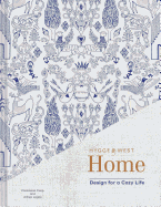 Hygge & West Home: Design for a Cozy Life (Home Design Books, Cozy Books, Books about Interior Design) Contributor(s): Coop, Christiana (Author) , Lagos, Aimee (Author) , Carriere, James (Photographer)